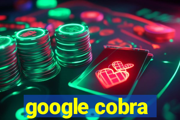 google cobra